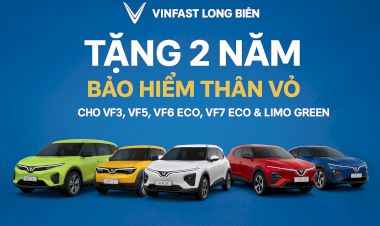 Ưu Đãi Độc Quyền - Tặng 2 Năm Bảo Hiểm Thân Vỏ Cho Các Dòng Xe VF3, VF5, VF6 Eco, VF7 Eco và Limo Green Khi Mua Xe Tại VinFast Long Biên